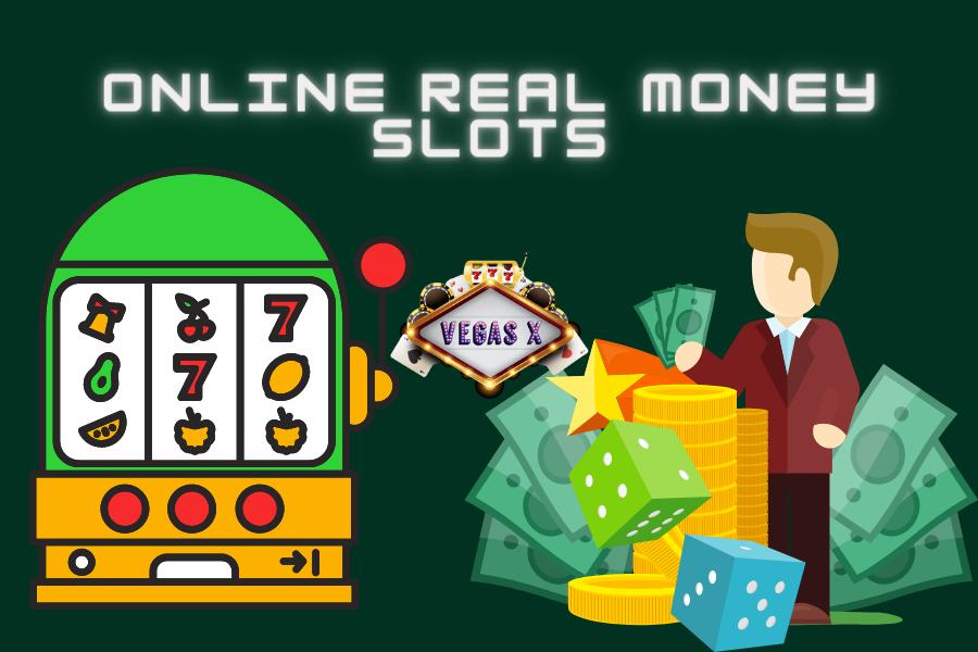 Online Real Money Slots – Add Money To Vegas-X